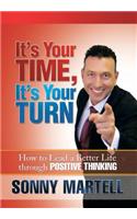 It's Your Time, It's Your Turn