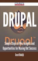 Drupal - Simple Steps to Win, Insights and Opportunities for Maxing Out Success