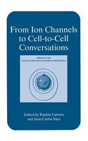 From Ion Channels to Cell-To-Cell Conversations