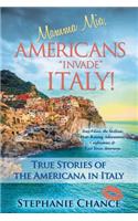 Mamma MIA, Americans Invade Italy!