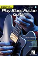 How to Play Blues-Fusion Guitar