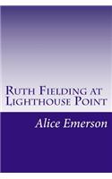 Ruth Fielding at Lighthouse Point