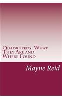 Quadrupeds, What They Are and Where Found