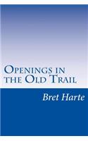 Openings in the Old Trail
