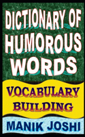 Dictionary of Humorous Words: Vocabulary Building(English Word Power)