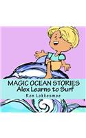 MAGIC OCEAN STORIES Alex Learns to Surf: (1 Magic Ocean Stories)