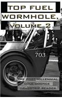 Top Fuel Wormhole, Volume 2