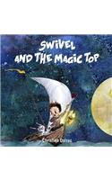 Swivel and the Magic Top