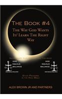 Book # 4 The Way God Wants It/ Learn The Right Way: Study Proverbs in the Holy Bible