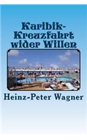 Karibik-Kreuzfahrt wider Willen