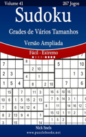 Sudoku Grades de Vários Tamanhos Versão Ampliada - Fácil ao Extremo - Volume 41 - 267 Jogos: (41 Sudoku)
