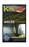 A Smart Kids Guide to Wales and Tornadoes: A World of Learning at Your Fingertips: A World of Learning at Your Fingertips