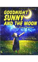 Goodnight Sunny and the Moon, It's Almost Bedtime: Personalized Children's Books, Personalized Gifts, and Bedtime Stories