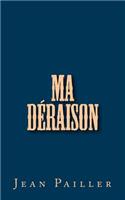 Ma Déraison