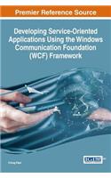 Developing Service-Oriented Applications Using the Windows Communication Foundation (WCF) Framework