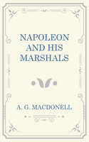 Napoleon and His Marshals