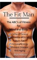 The Fit Man: The ABC's of Fitness for Mind and Body(English)