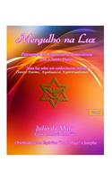 Mergulho Na Luz Volume 2: Santo Daime, Ayahuasca, Xamanismo, Espiritualismo