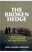 The Broken Hedge: A Collection of Short Stories on Overcoming Infidelity, Abuse, Neglect and Heartbreak