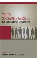 Youth Substance Abuse and Co-Occurring Disorders