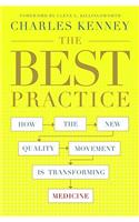 The Best Practice: How the New Quality Movement Is Transforming Medicine