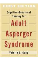 Cognitive-Behavioral Therapy for Adults with Autism Spectrum Disorder, First Edition