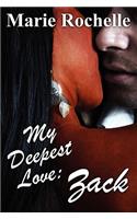 My Deepest Love: Zack