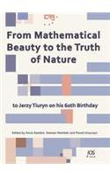 From Mathematical Beauty to the Truth of Nature