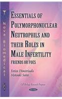 Polymorphonuclear Neutrophils & their Roles in Male Infertility