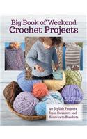 Big Book of Weekend Crochet Projects