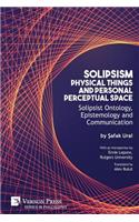 Solipsism, Physical Things and Personal Perceptual Space