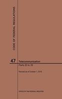 Code of Federal Regulations Title 47, Telecommunication, Parts 20-39, 2019: (Code of Federal Regulations)