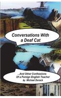 Conversations with a Deaf Cat