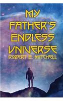 My Father's Endless Universe