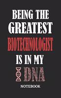 Being the Greatest Biotechnologist is in my DNA Notebook