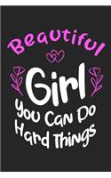 Beautiful Girl You Can Do Hard Things