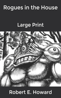 Rogues in the House: Large Print