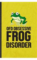 Ofd Obsessive Frog Disorder