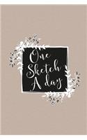 One Sketch A Day: Daily Art Journal Draw & Doodle Every Day Diary Sketchbook - Kraft with Black & White Floral Frame