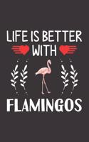 Life Is Better With Flamingos: Flamingos Lovers Funny Gifts Dot Grid Journal Notebook 6x9 120 Pages