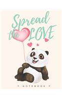 Spread The Love Notebook: Cute Panda Bear: Cute gift for Women and Girls - 8.5 x 11 - 120 Pages, College-ruled ... Journal, Notebook, Diary, Composition Book)