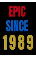 Epic Since 1989 Notebook Birthday Gift For Women/Men/Boss/Coworkers/Colleagues/Students/Friends.