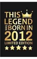 This Legend Was Born In 2012 Limited Edition: Happy 8th Birthday 8 Year Old Birthday Gift