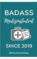Badass Medizinstudent Since 2019 Erfolgsjournal