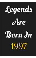 Legends Are Born in 1997 Notebook Birthday Gift: Lined Journal/Notebook Birthday Gifts/120 pages,6/9, Soft Cover, Matte Finish