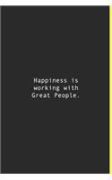 Happiness is working with Great People.