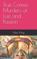 True Crimes, Murders of Lust and Passion