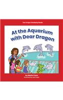 At the Aquarium with Dear Dragon