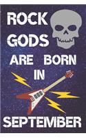 Rock Gods Are Born In September: Guitar Tab AND lined Notebook for Writing Music / lined paper for Song Writing Note writing: 6x9in 120+ Pages - Fun Birthday Gift / Guitarist gift /