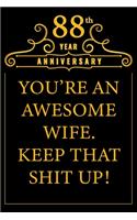 88th Year Anniversary You're An Awesome Wife Keep That Shit Up